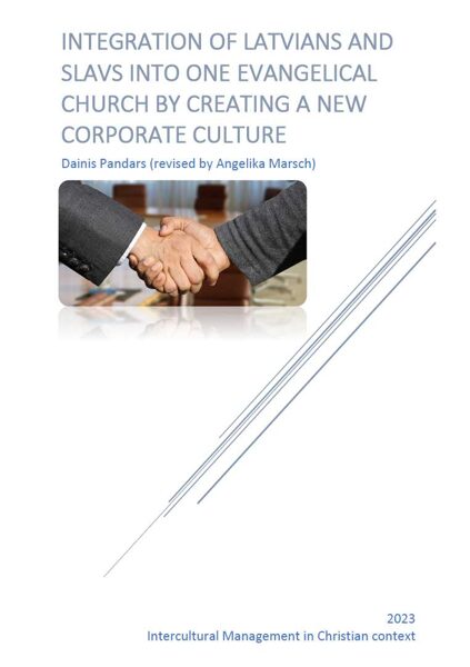 INTEGRATION OF LATVIANS AND SLAVS INTO ONE EVANGELICAL CHURCH BY CREATING A NEW CORPORATE CULTURE (PDF)