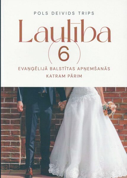 Laulība: 6 evaņģēlijā balstītas apņemšanās katram pārim