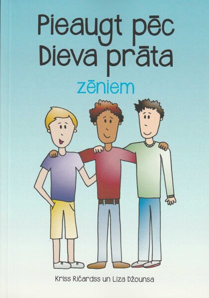 Pieaugt pēc Dieva prāta zēniem